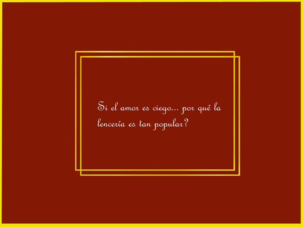 Si el amor es ciego... por qué la lencería es tan popular