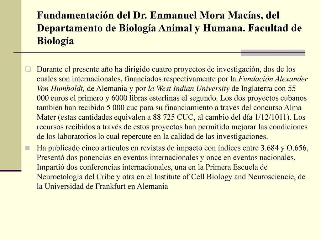 Fundamentación del Dr. Enmanuel Mora Macías, del Departamento de Biología Animal y Humana. Facultad de Biología