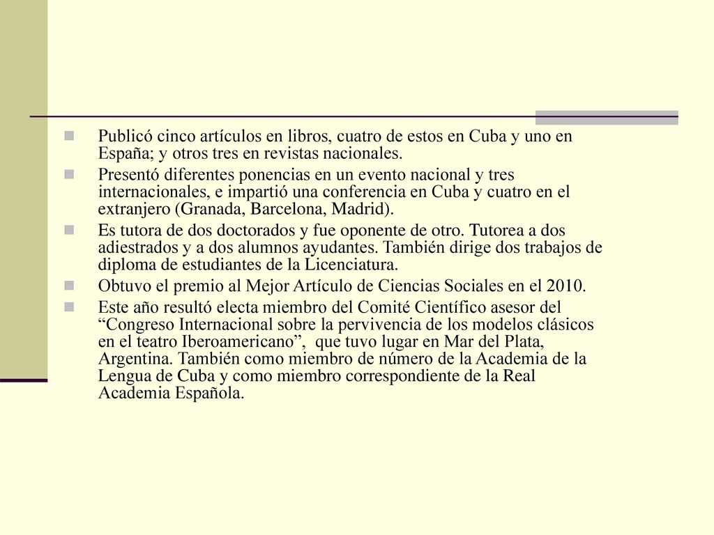 Publicó cinco artículos en libros, cuatro de estos en Cuba y uno en España; y otros tres en revistas nacionales.
