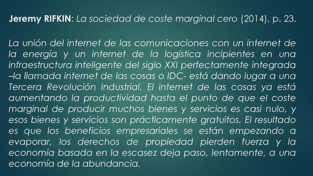Jeremy RIFKIN: La sociedad de coste marginal cero (2014), p. 23.