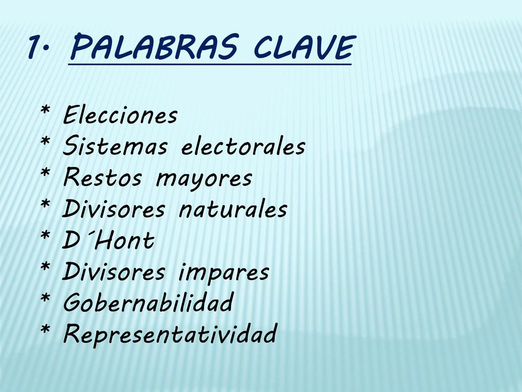PALABRAS CLAVE * Elecciones * Sistemas electorales * Restos mayores