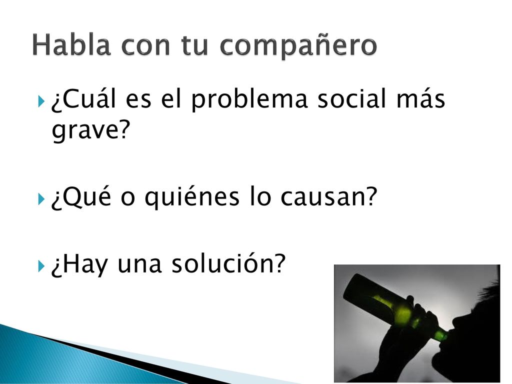 Habla con tu compañero ¿Cuál es el problema social más grave