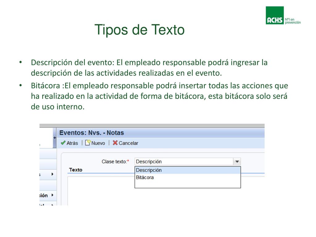 Tipos de Texto Descripción del evento: El empleado responsable podrá ingresar la descripción de las actividades realizadas en el evento.