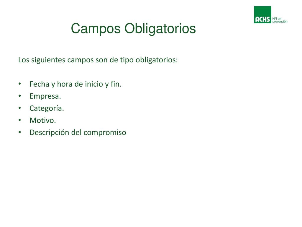 Campos Obligatorios Los siguientes campos son de tipo obligatorios: