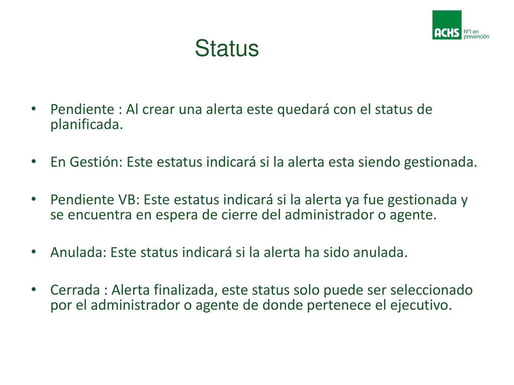 Status Pendiente : Al crear una alerta este quedará con el status de planificada.
