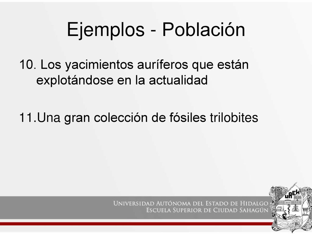Ejemplos - Población 10. Los yacimientos auríferos que están explotándose en la actualidad.