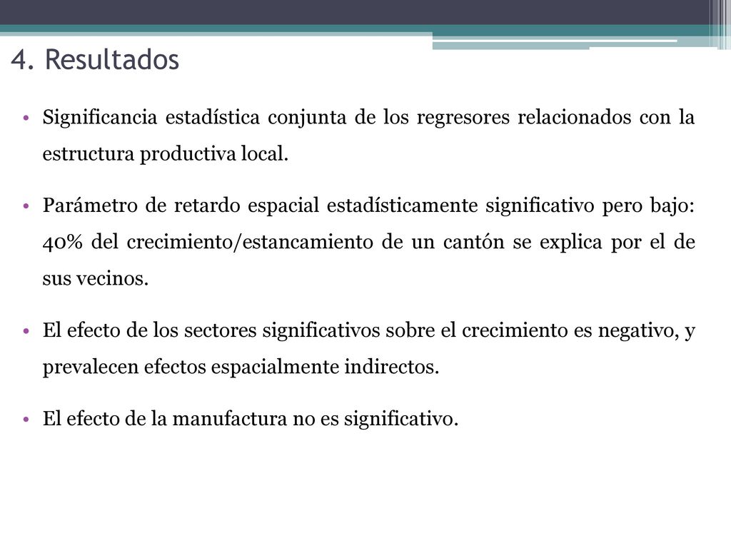 4. Resultados Significancia estadística conjunta de los regresores relacionados con la estructura productiva local.