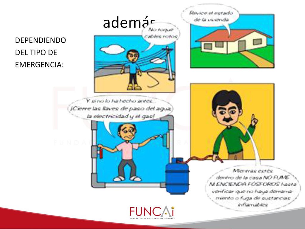 además... DEPENDIENDO DEL TIPO DE EMERGENCIA:
