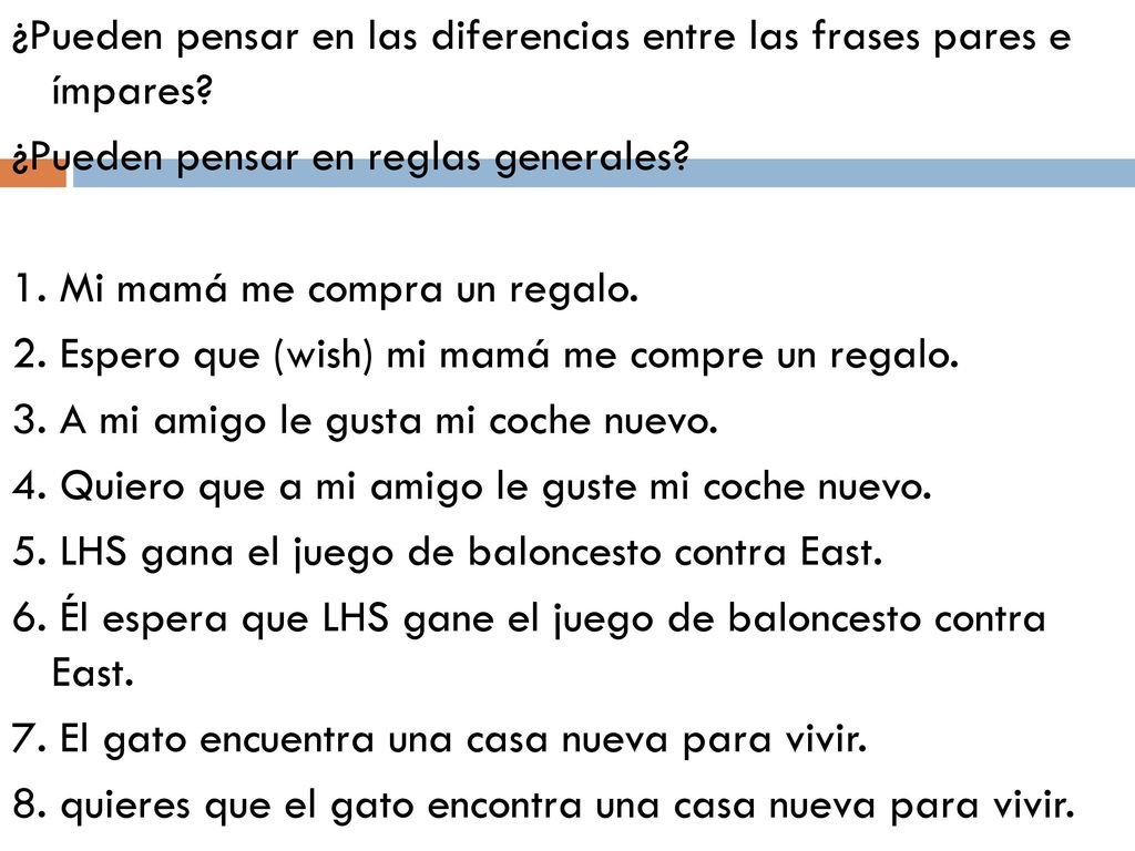 ¿Pueden pensar en las diferencias entre las frases pares e ímpares