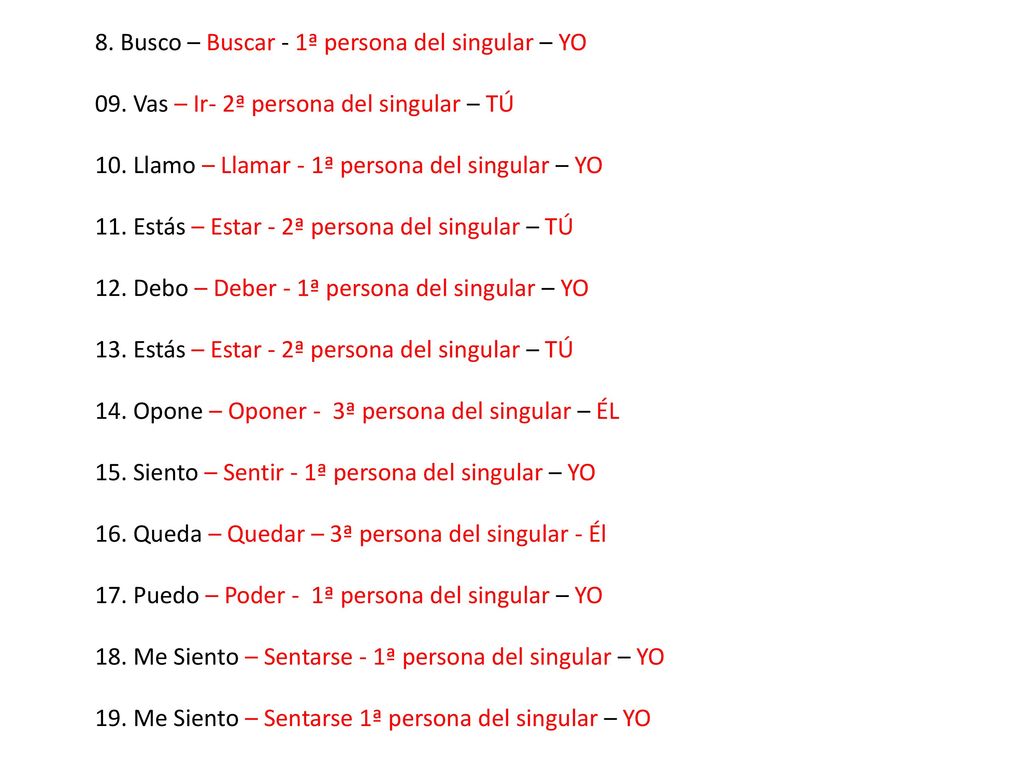 8. Busco – Buscar - 1ª persona del singular – YO