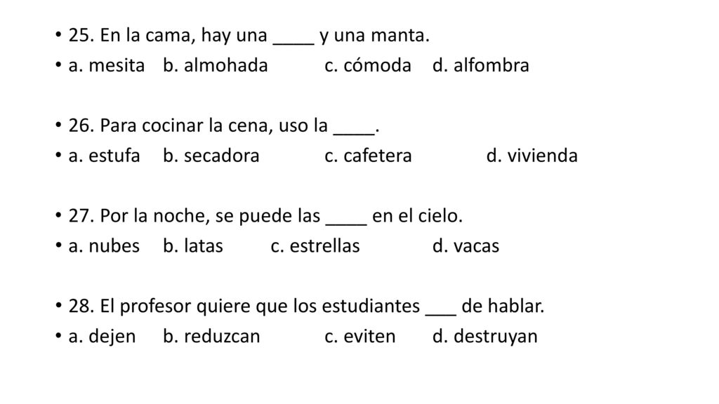 25. En la cama, hay una ____ y una manta.