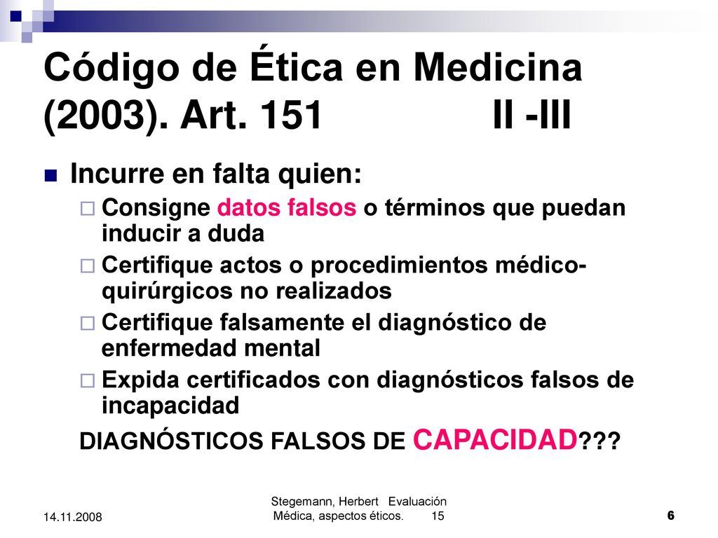 Código de Ética en Medicina (2003). Art. 151 II -III
