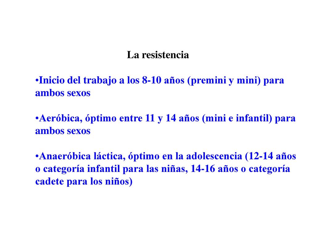 La resistencia Inicio del trabajo a los 8-10 años (premini y mini) para ambos sexos.