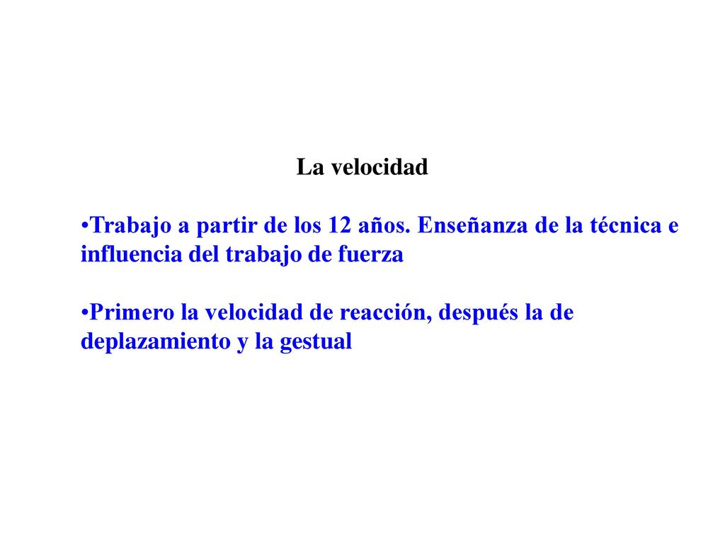 La velocidad Trabajo a partir de los 12 años. Enseñanza de la técnica e influencia del trabajo de fuerza.