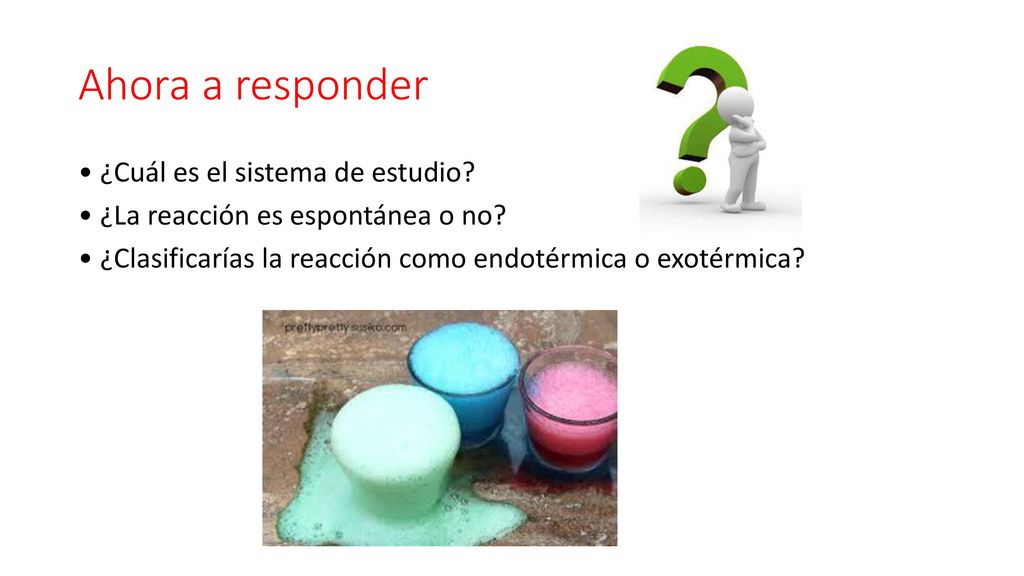 Ahora a responder • ¿Cuál es el sistema de estudio.