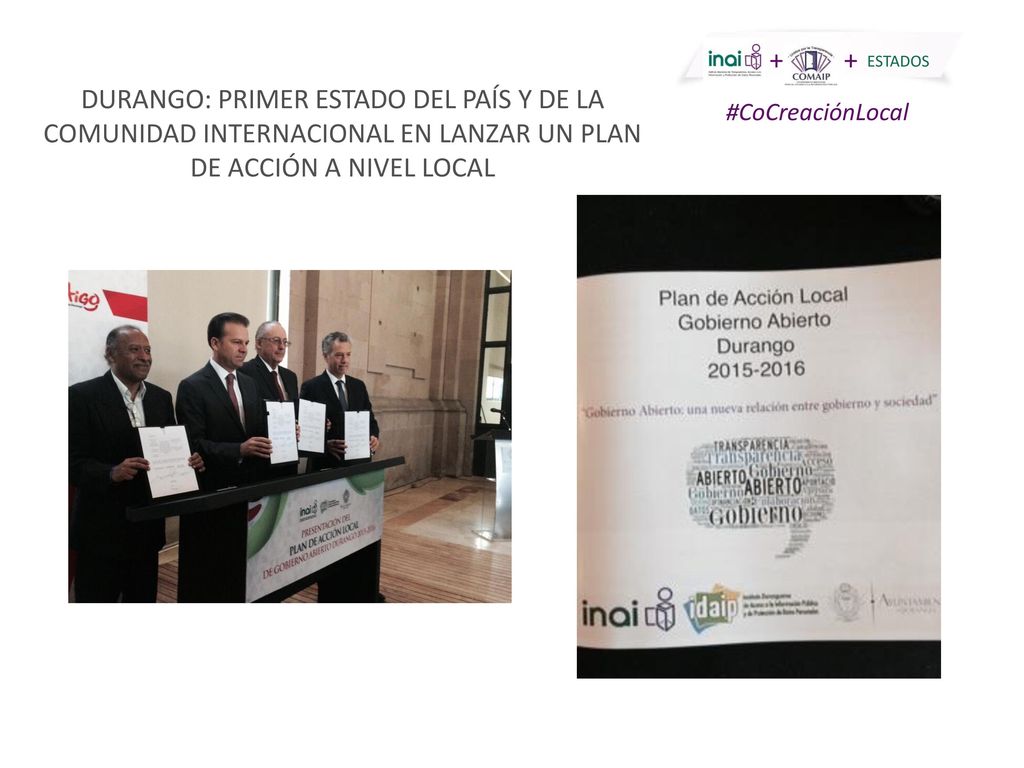 + + ESTADOS. DURANGO: PRIMER ESTADO DEL PAÍS Y DE LA COMUNIDAD INTERNACIONAL EN LANZAR UN PLAN DE ACCIÓN A NIVEL LOCAL.
