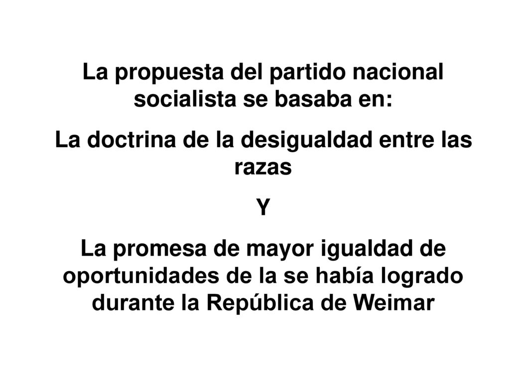 La propuesta del partido nacional socialista se basaba en: