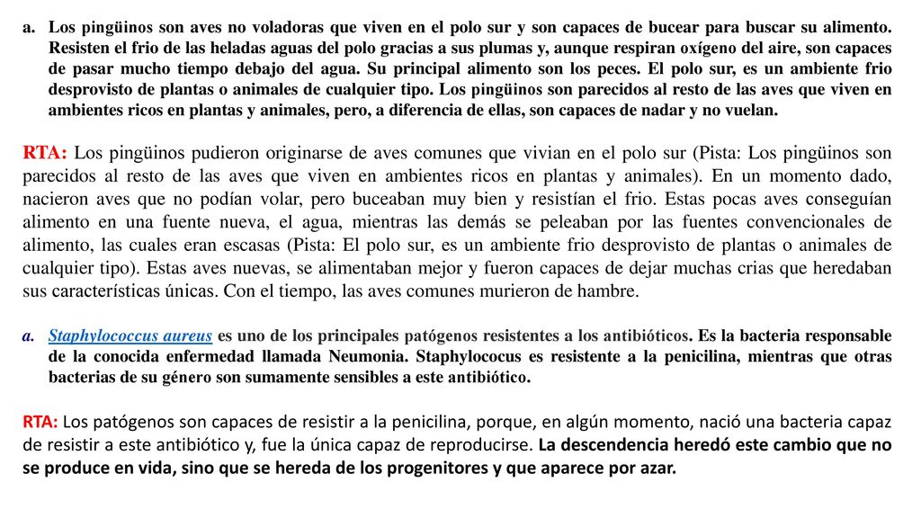Los pingüinos son aves no voladoras que viven en el polo sur y son capaces de bucear para buscar su alimento. Resisten el frio de las heladas aguas del polo gracias a sus plumas y, aunque respiran oxígeno del aire, son capaces de pasar mucho tiempo debajo del agua. Su principal alimento son los peces. El polo sur, es un ambiente frio desprovisto de plantas o animales de cualquier tipo. Los pingüinos son parecidos al resto de las aves que viven en ambientes ricos en plantas y animales, pero, a diferencia de ellas, son capaces de nadar y no vuelan.