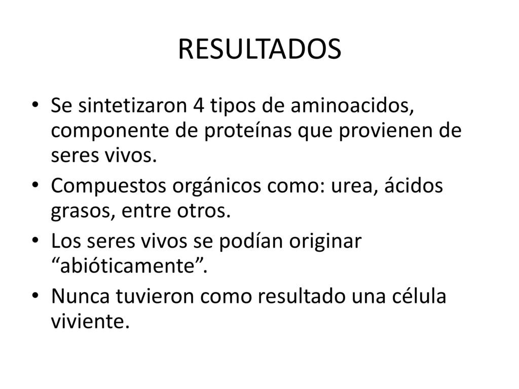 RESULTADOS Se sintetizaron 4 tipos de aminoacidos, componente de proteínas que provienen de seres vivos.