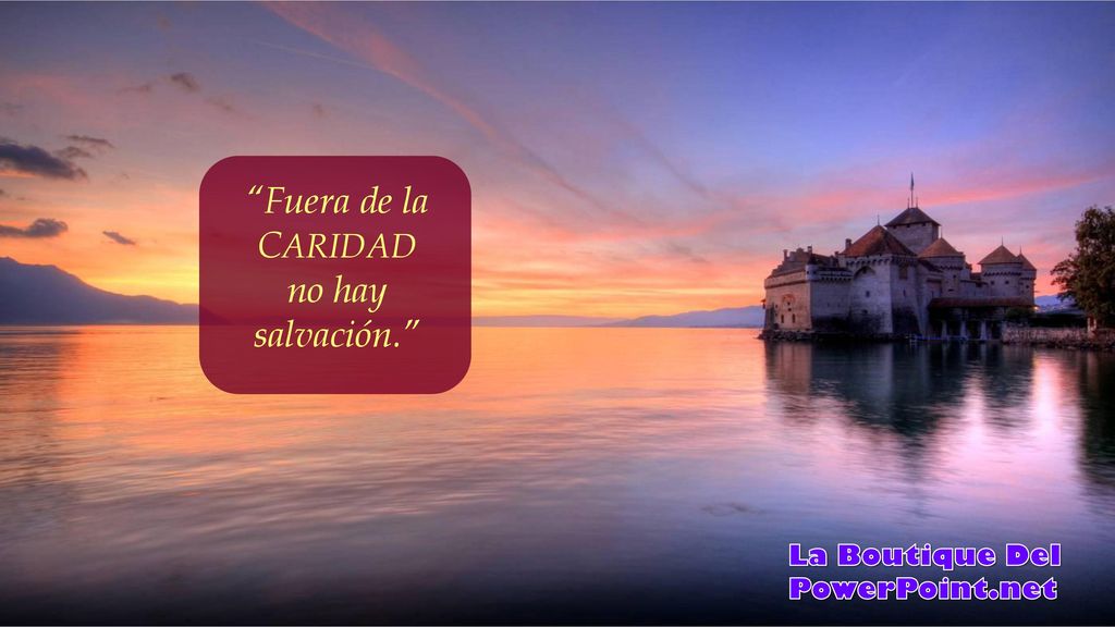 Fuera de la CARIDAD no hay salvación. La Boutique Del PowerPoint.net