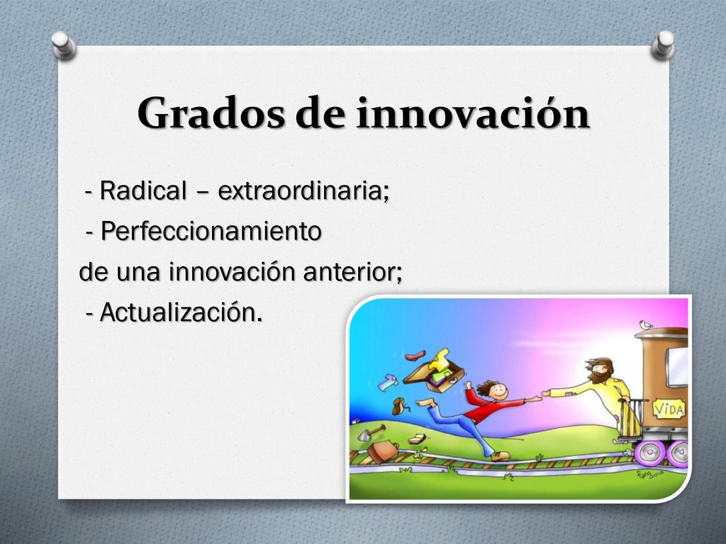 Grados de innovación - Perfeccionamiento de una innovación anterior;