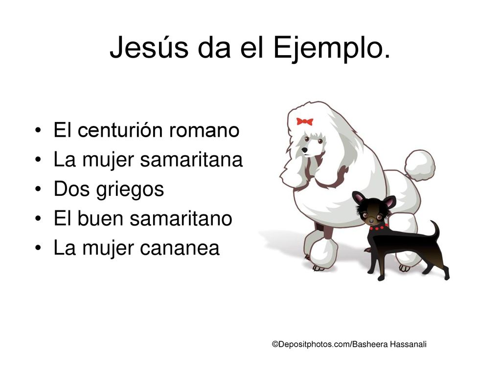 Jesús da el Ejemplo. El centurión romano La mujer samaritana