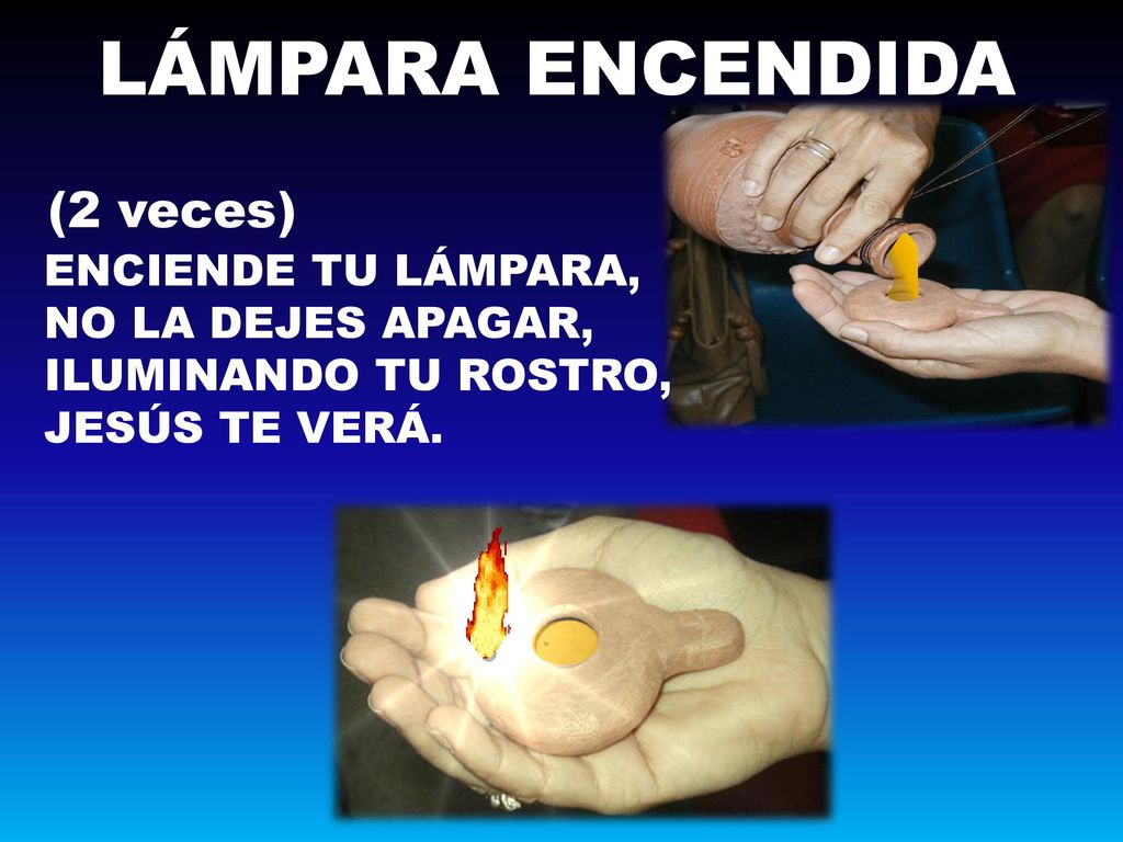LÁMPARA ENCENDIDA (2 veces) ENCIENDE TU LÁMPARA, NO LA DEJES APAGAR,