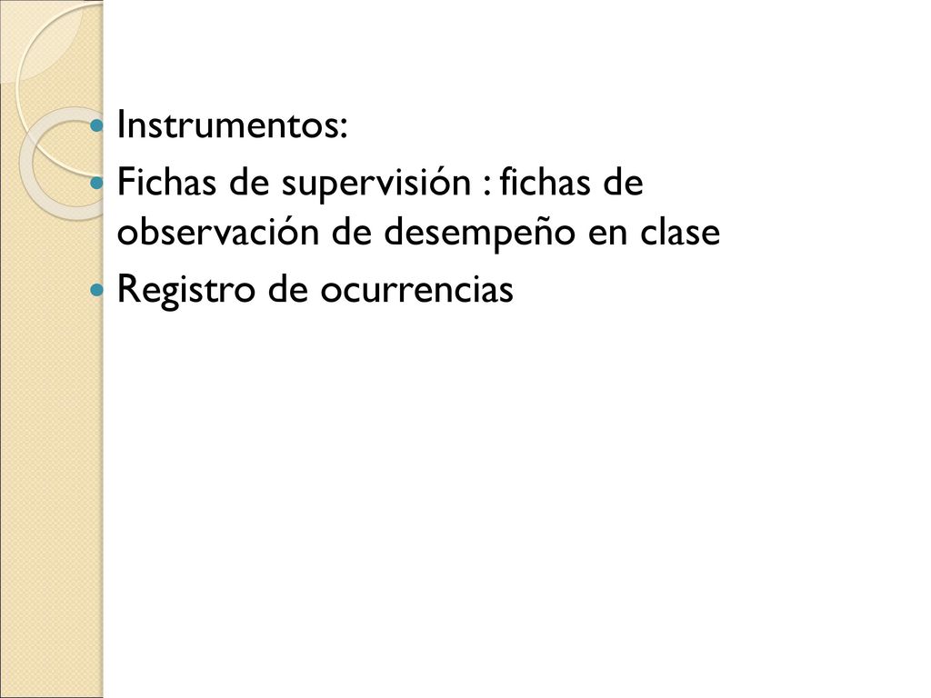 Instrumentos: Fichas de supervisión : fichas de observación de desempeño en clase.