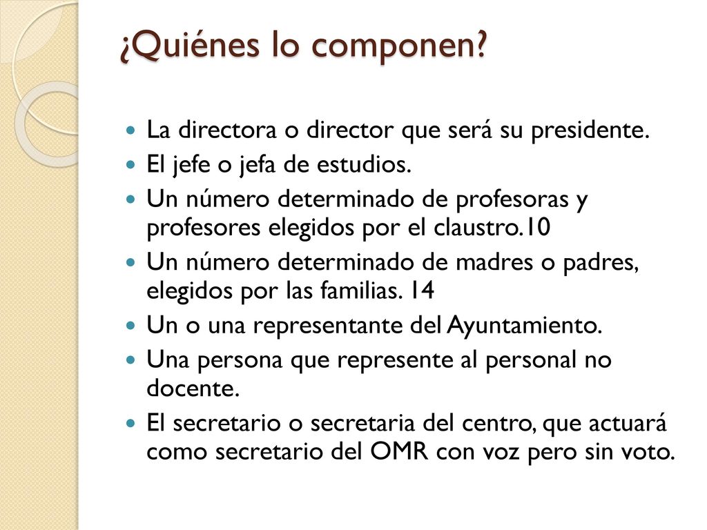 ¿Quiénes lo componen La directora o director que será su presidente.