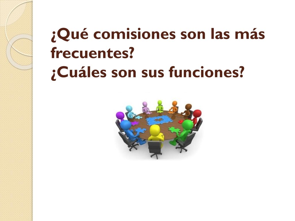 ¿Qué comisiones son las más frecuentes ¿Cuáles son sus funciones