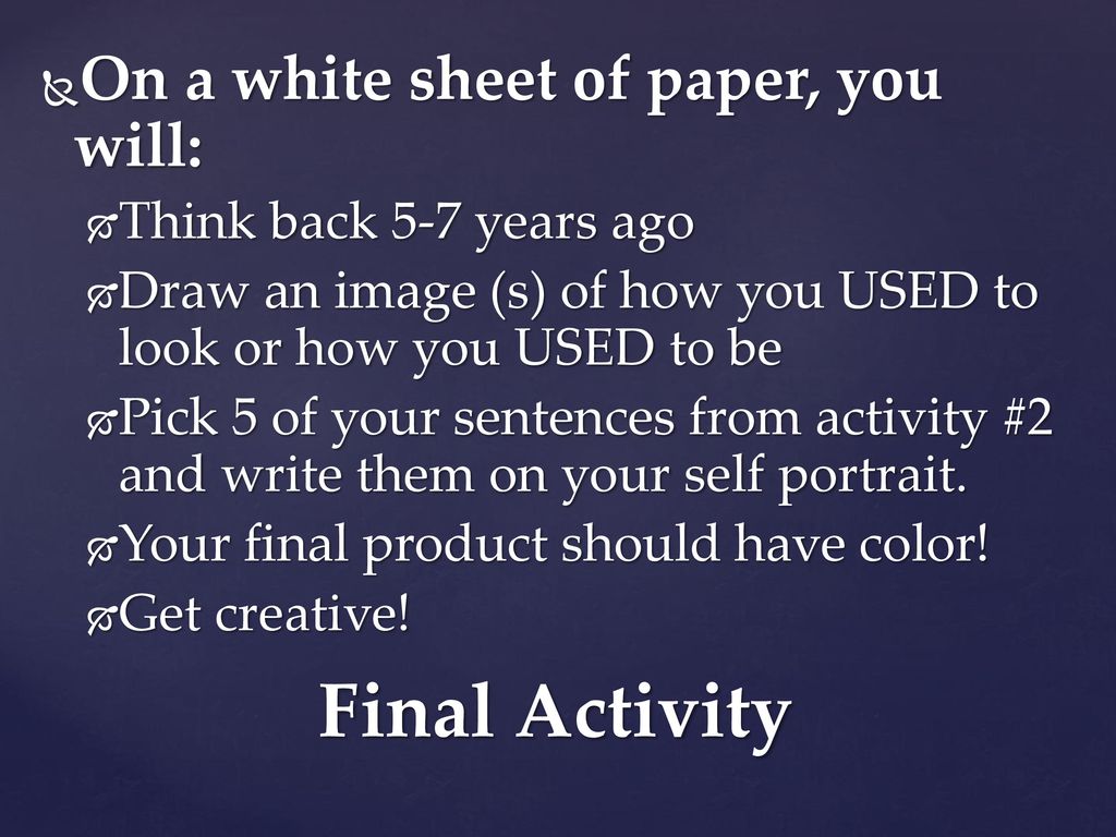 Final Activity On a white sheet of paper, you will: