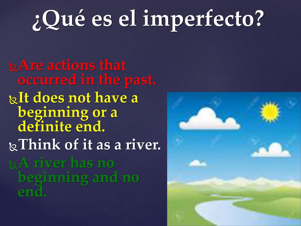 ¿Qué es el imperfecto Are actions that occurred in the past.