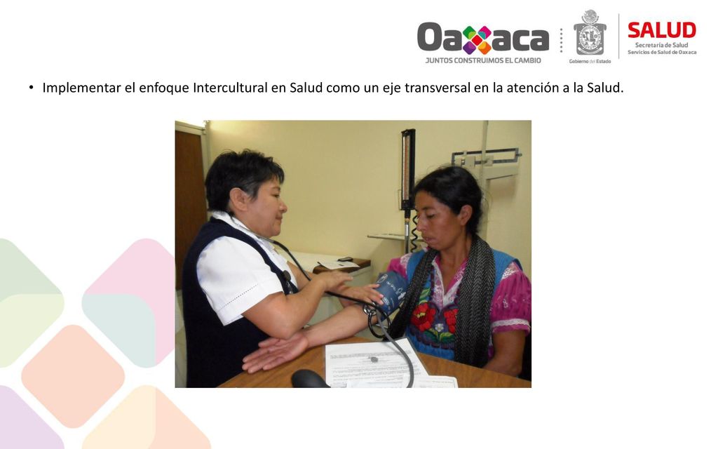 Implementar el enfoque Intercultural en Salud como un eje transversal en la atención a la Salud.