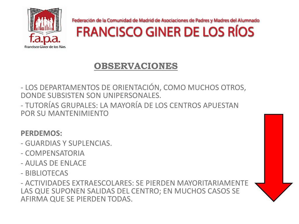 OBSERVACIONES - LOS DEPARTAMENTOS DE ORIENTACIÓN, COMO MUCHOS OTROS, DONDE SUBSISTEN SON UNIPERSONALES.