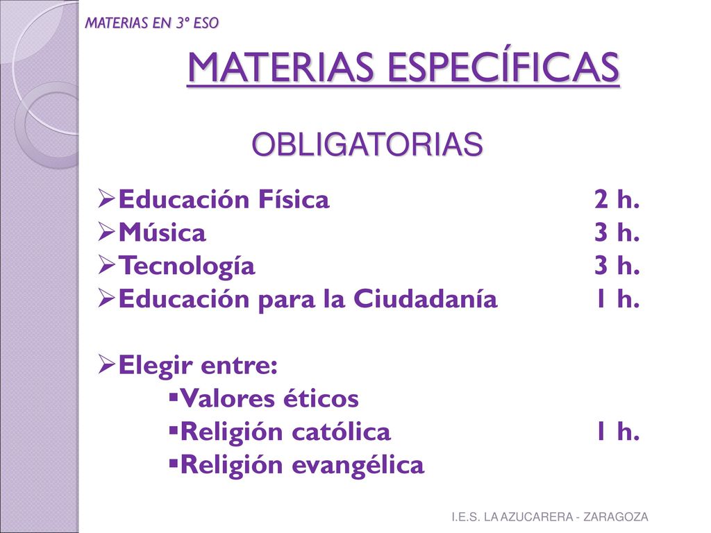 MATERIAS ESPECÍFICAS OBLIGATORIAS Educación Física 2 h. Música 3 h.