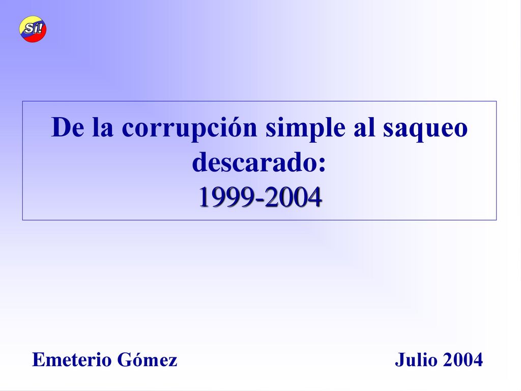 De la corrupción simple al saqueo descarado:
