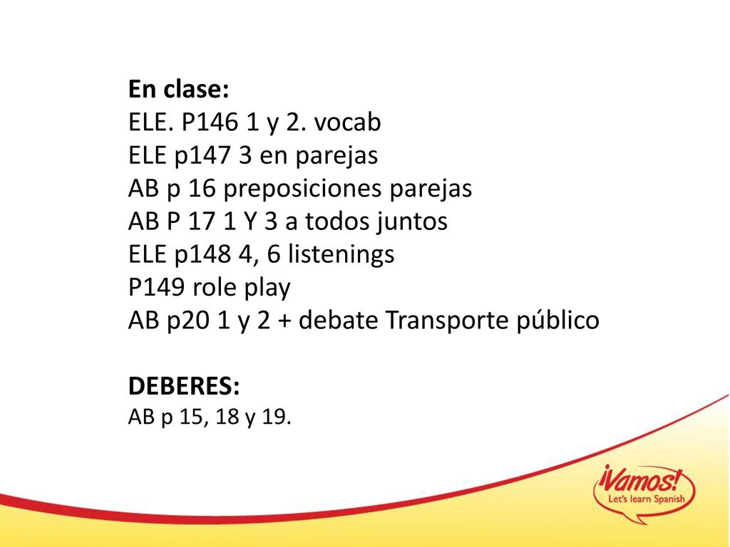 AB p 16 preposiciones parejas AB P 17 1 Y 3 a todos juntos