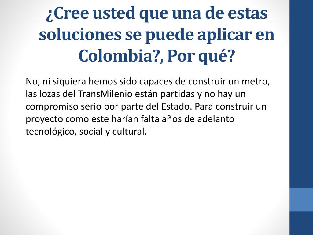 ¿Cree usted que una de estas soluciones se puede aplicar en Colombia
