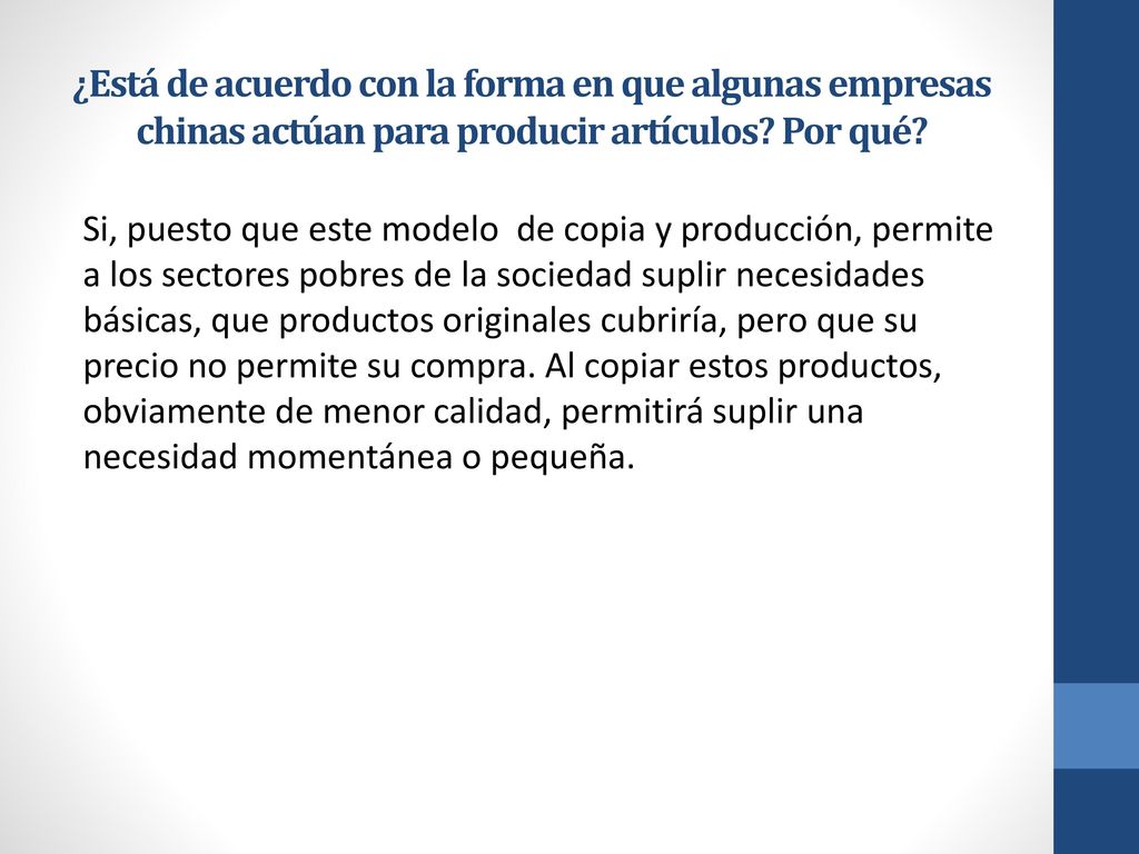 ¿Está de acuerdo con la forma en que algunas empresas chinas actúan para producir artículos Por qué