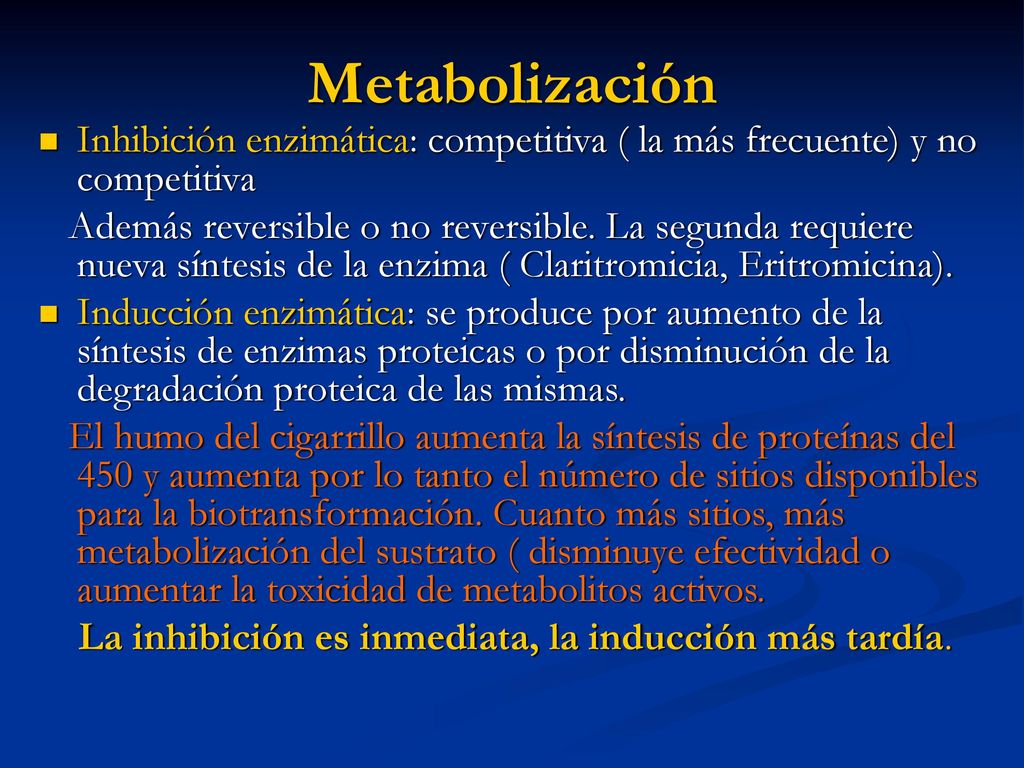 Metabolización Inhibición enzimática: competitiva ( la más frecuente) y no competitiva.