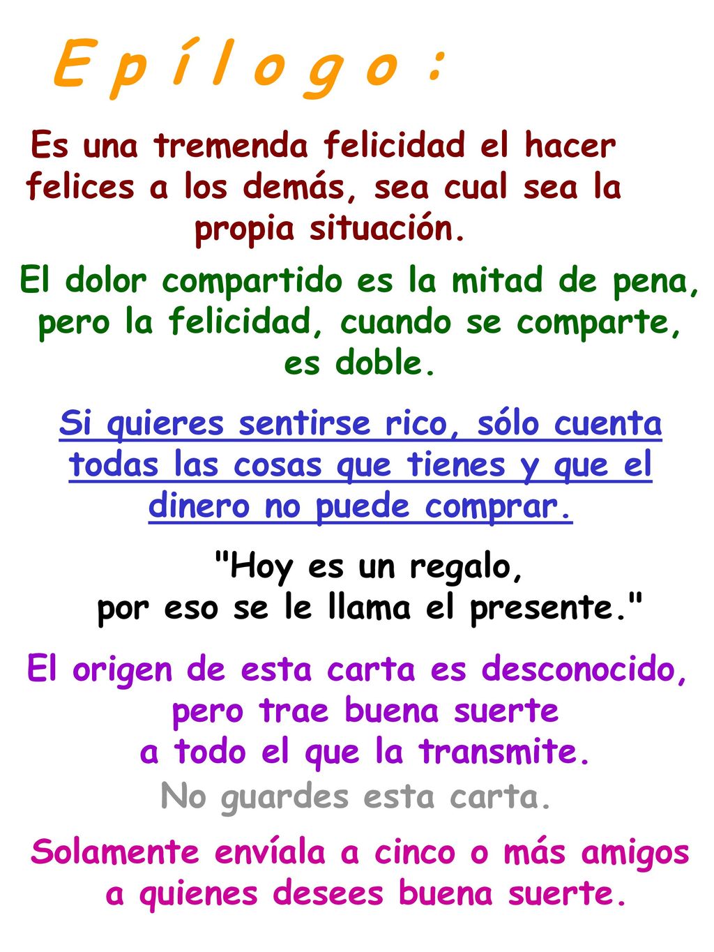 E p í l o g o : Es una tremenda felicidad el hacer