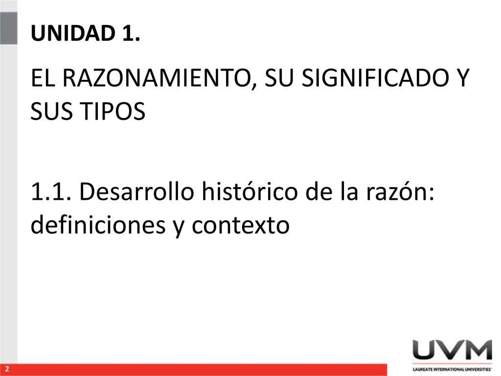 UNIDAD 1. EL RAZONAMIENTO, SU SIGNIFICADO Y SUS TIPOS 1.1.