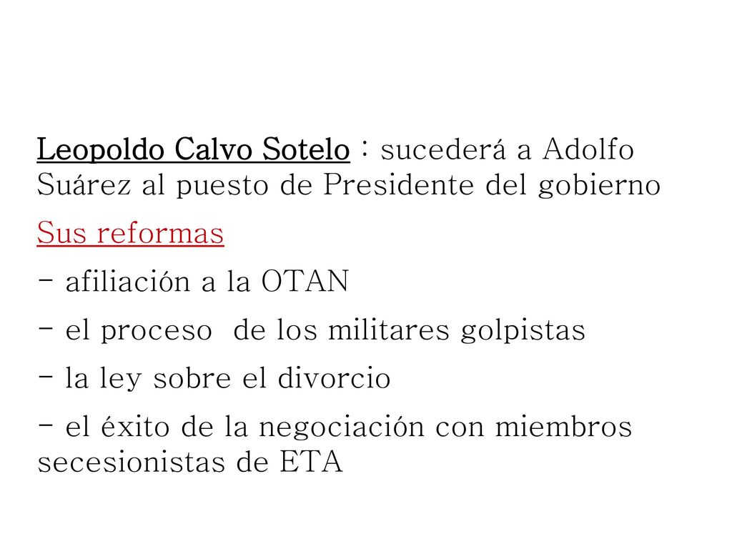 Leopoldo Calvo Sotelo : sucederá a Adolfo Suárez al puesto de Presidente del gobierno