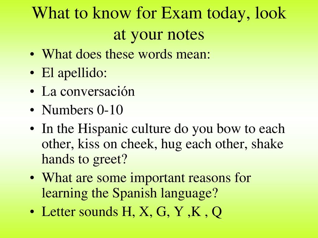 What to know for Exam today, look at your notes