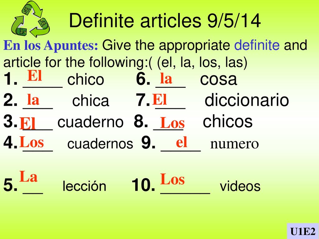Definite articles 9/5/14 1. ____ chico 6. ___ cosa