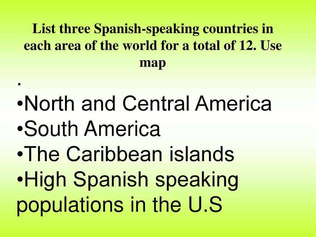 •North and Central America South America •The Caribbean islands