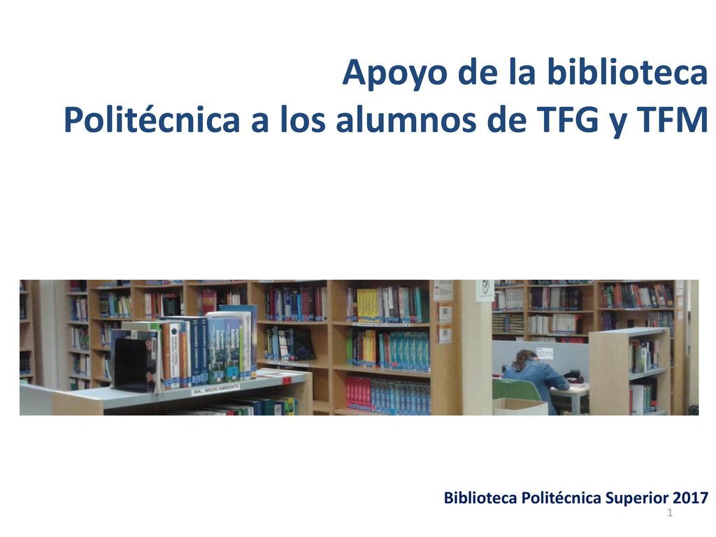 Apoyo de la biblioteca Politécnica a los alumnos de TFG y TFM