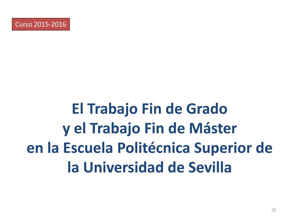 Curso El Trabajo Fin de Grado y el Trabajo Fin de Máster en la Escuela Politécnica Superior de la Universidad de Sevilla.