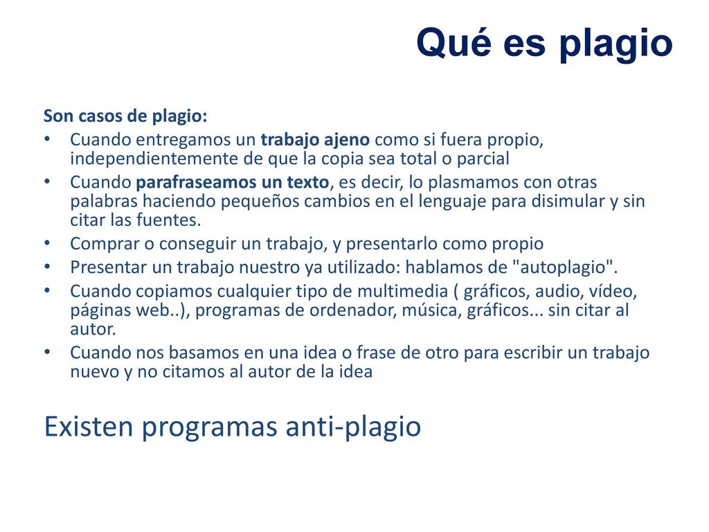 Evitar el plagio Ya tengo la información pertinente buscada, organizada y evaluada.