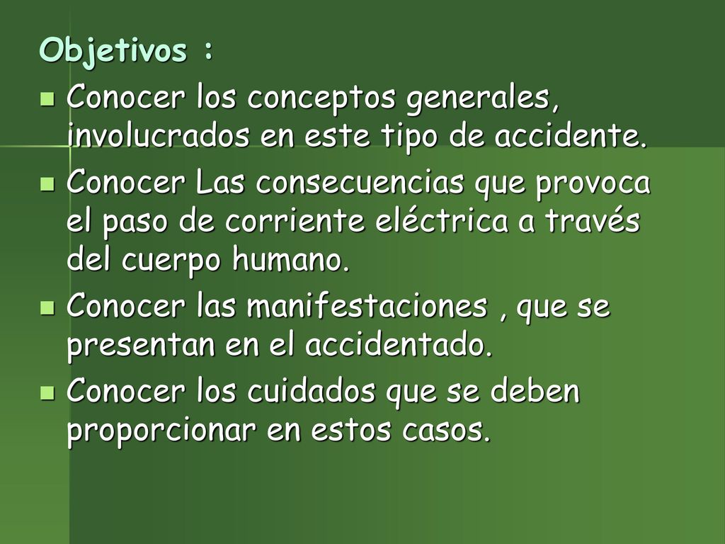 Objetivos : Conocer los conceptos generales, involucrados en este tipo de accidente.
